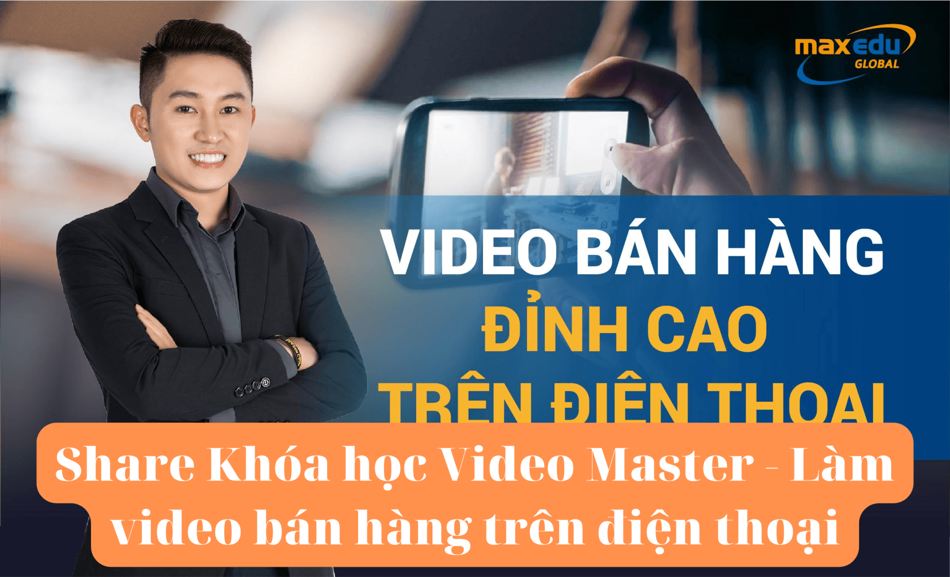 KHOÁ HỌC LÀM VIDEO BÁN HÀNG